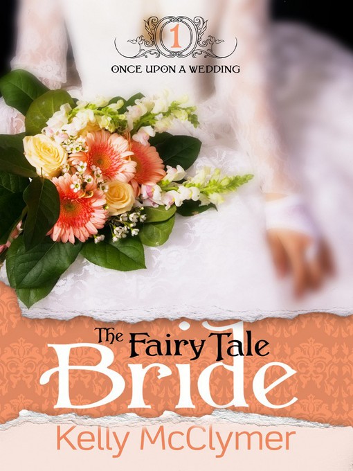 Title details for The Fairy Tale Bride by Kelly McClymer - Wait list